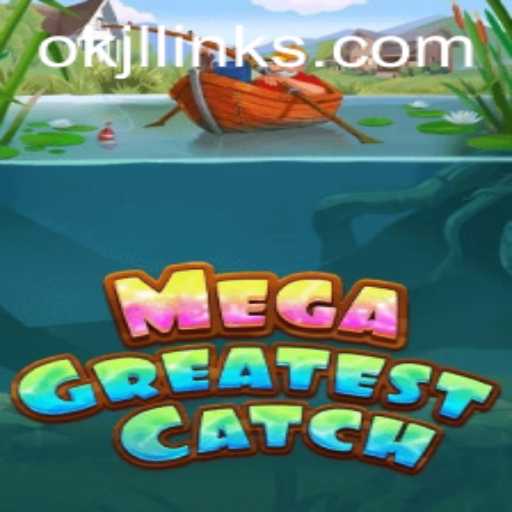 Explore the Exciting World of MegaGreatestCatch